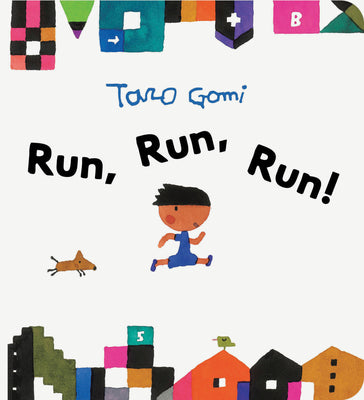 Cover Image for Run, Run, Run! -- Taro Gomi, Board Book