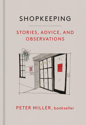 Cover Image for Shopkeeping: Stories, Advice, and Observations -- Peter Miller, Hardcover