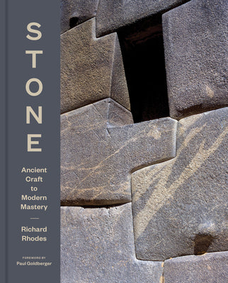 Cover Image for Stone: Ancient Craft to Modern Mastery -- Richard Rhodes, Hardcover