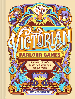 Cover Image for Victorian Parlour Games: A Modern Host's Guide to Classic Fun for Everyone -- Chronicle Chronicle Books, Hardcover