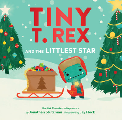 Cover Image for Tiny T. Rex and the Littlest Star: A Tiny T. Rex Christmas Book -- Jonathan Stutzman, Hardcover