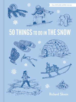 Cover Image for 50 Things to Do in the Snow -- Richard Skrein, Hardcover