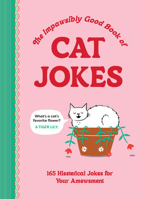 Cover Image for The Impawsibly Good Book of Cat Jokes: 165 Hissterical Jokes for Your Amewsment -- Thomas Nowak, Hardcover