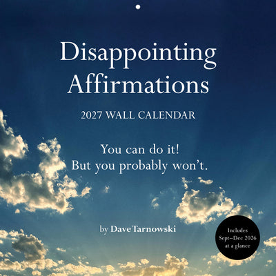 Cover Image for Disappointing Affirmations 2027 Wall Calendar -- Dave Tarnowski, Wall
