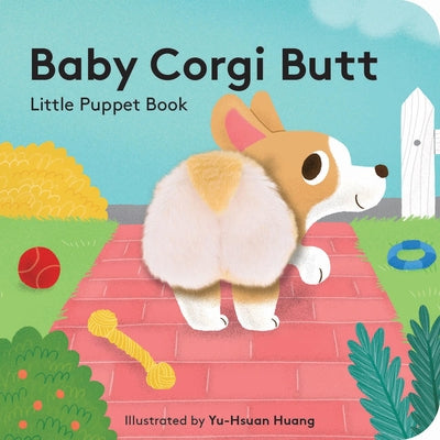 Cover Image for Baby Corgi Butt: Little Finger Puppet Book -- Yu-Hsuan Huang, Paperback