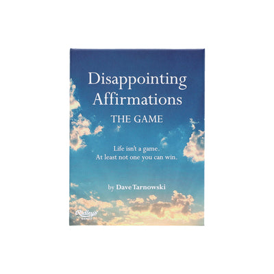 Cover Image for Disappointing Affirmations: The Game: Life Isn't a Game. at Least Not One You Can Win. -- Dave Tarnowski, Board Games