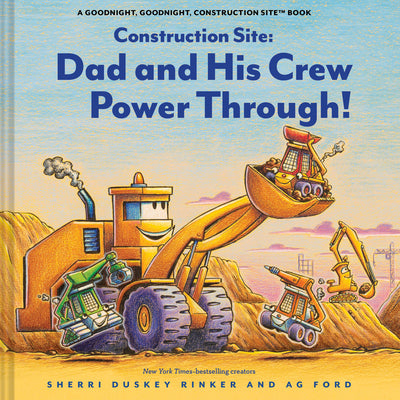 Cover Image for Construction Site: Dad and His Crew Power Through! -- Sherri Duskey Rinker, Hardcover
