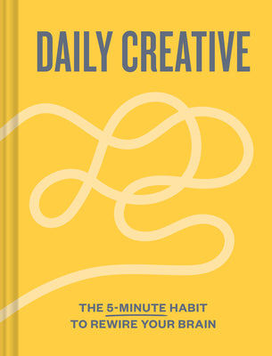 Cover Image for Daily Creative: The 5-Minute Habit to Rewire Your Brain -- Blythe Harris, Hardcover