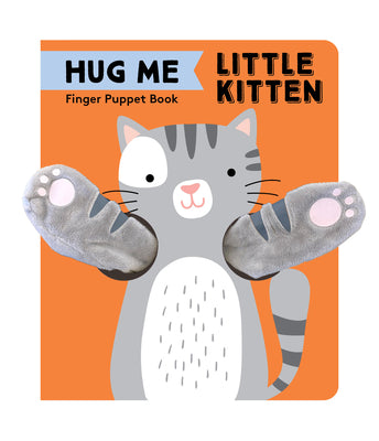 Cover Image for Hug Me Little Kitten: Finger Puppet Book -- Chronicle Books, Paperback
