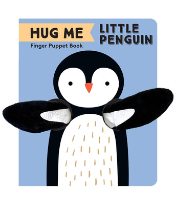 Cover Image for Hug Me Little Penguin: Finger Puppet Book -- Chronicle Books, Paperback
