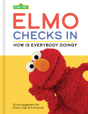 Cover Image for Sesame Street: Elmo Checks in: How Is Everybody Doing? -- Sesame Sesame Street, Hardcover