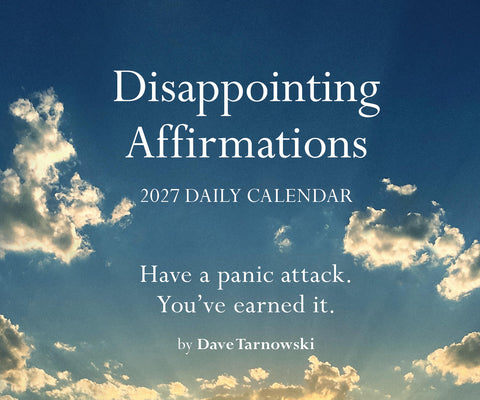 Cover Image for Disappointing Affirmations 2027 Daily Calendar -- Dave Tarnowski, Daily