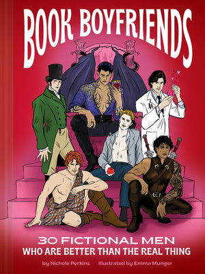 Cover Image for Book Boyfriends: 30 Fictional Men Who Are Better Than the Real Thing -- Nichole Perkins, Hardcover