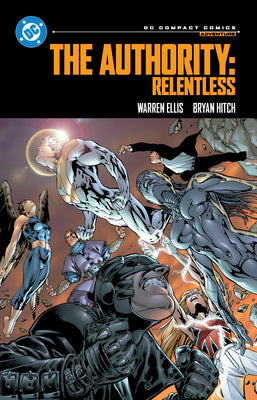 Cover Image for The Authority: Relentless: DC Compact Comics Edition -- Warren Ellis, Paperback