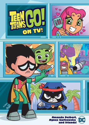 Cover Image for Teen Titans Go! on Tv! -- Amanda Deibert, Paperback