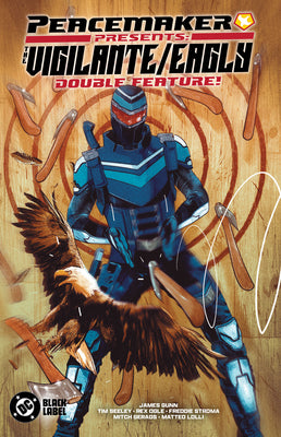 Cover Image for Peacemaker Presents: The Vigilante/Eagly Double Feature! -- Tim Seeley, Paperback