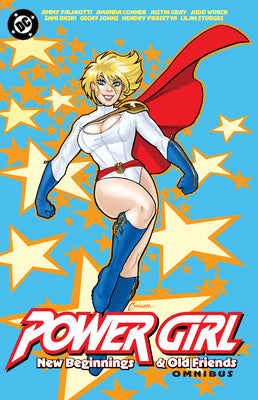 Cover Image for Power Girl: New Beginnings and Old Friends Omnibus -- Jimmy Palmiotti, Hardcover