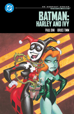Cover Image for Batman: Harley and Ivy: DC Compact Comics Edition -- Paul Dini, Paperback