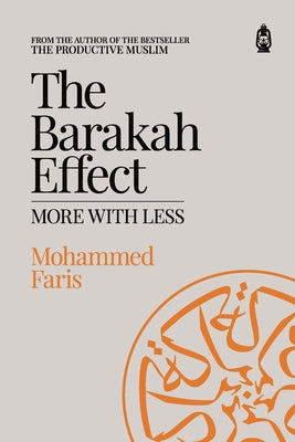 Cover Image for The Barakah Effect: More with Less -- Mohammed A. Faris, Paperback