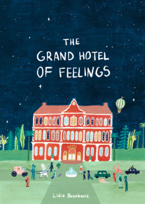 Cover Image for The Grand Hotel of Feelings -- Lidia Brankovic, Hardcover