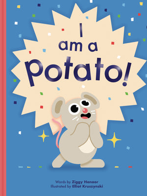 Cover Image for I Am a Potato! -- Ziggy Hanaor, Hardcover