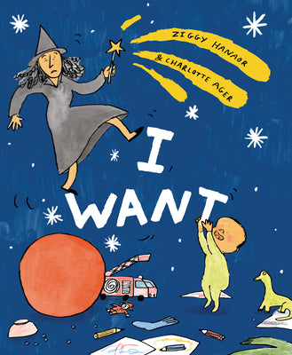 Cover Image for I Want -- Ziggy Hanaor, Hardcover