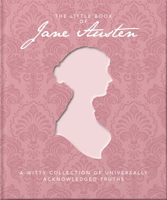 Cover Image for The Little Book of Jane Austen: A Witty Collection of Universally Acknowledged Truths -- Oh, Hardcover