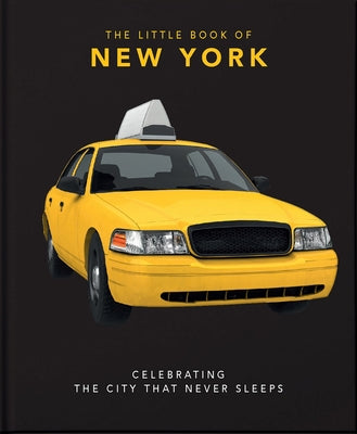 Cover Image for The Little Book of New York: Celebrating the City That Never Sleeps -- Oh, Hardcover