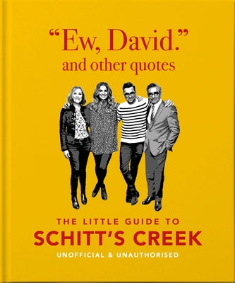 Cover Image for Ew, David, and Other Schitty Quotes: The Little Guide to Schitt's Creek -- Oh, TC