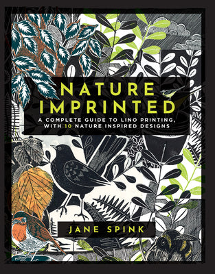 Cover Image for Nature Imprinted: A Complete Guide to Lino Printing, with 10 Nature Inspired Designs -- Jane Spink, Hardcover