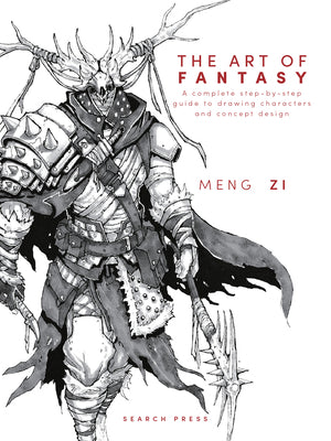 Cover Image for The Art of Fantasy: A Complete Step-By-Step Guide to Drawing Characters and Concept Design -- Meng Zi, Hardcover