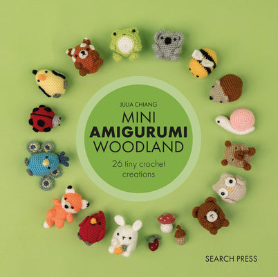 Cover Image for Mini Amigurumi Woodland: 26 Tiny Crochet Creations -- Julia Chiang, Hardcover