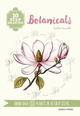 Cover Image for 10 Step Drawing: Botanicals: Draw Over 50 Plants in 10 Easy Steps -- Justine Lecouffe, Paperback