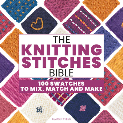 Cover Image for The Knitting Stitches Bible: 100 Swatches to Mix, Match and Make -- Marabout Collectif, Paperback