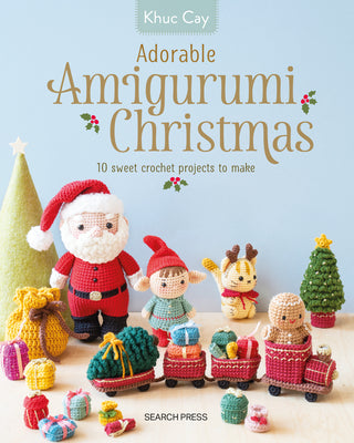 Cover Image for Adorable Amigurumi Christmas: 10 Sweet Crochet Projects to Make -- Khuc Cay, Paperback
