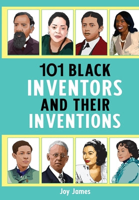 101 Black Inventors and their Inventions -- Joy James, Paperback