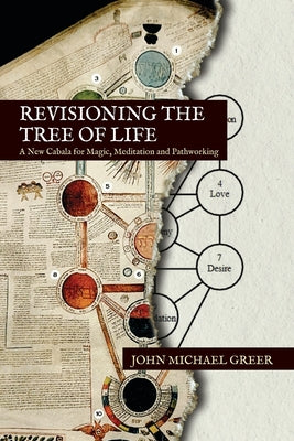 Cover Image for Revisioning the Tree of Life: A New Cabala for Magic, Meditation and Pathworking -- John Michael Greer, Paperback