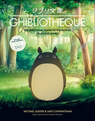Cover Image for Ghibliotheque: The Unofficial Guide to the Movies of Studio Ghibli -- Jake Cunningham, Hardcover