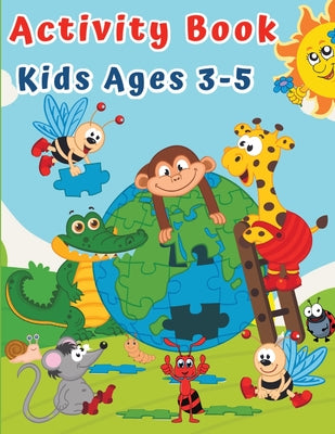 Cover Image for Activity Book for Kids Ages 3-5: Puzzles for Children Preschoolers & Toddlers with Coloring, Tracing, Dot to Dot, Mazes, Counting -- Estelle Designs, Paperback