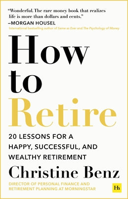 Cover Image for How to Retire -- Christine Benz, Paperback