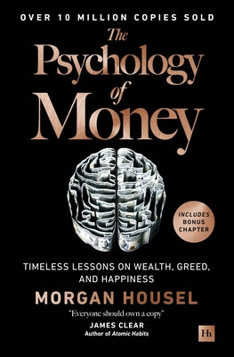 Cover Image for The Psychology of Money: Timeless Lessons on Wealth, Greed, and Happiness -- Morgan Housel, Hardcover