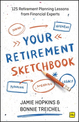 Cover Image for Your Retirement Sketchbook: 125 Retirement Planning Lessons from Financial Experts -- Jamie P. Hopkins, Paperback