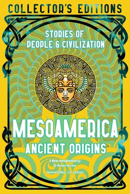 Cover Image for Mesoamerica Ancient Origins: Stories of People & Civilization -- Robert Bircher, Hardcover
