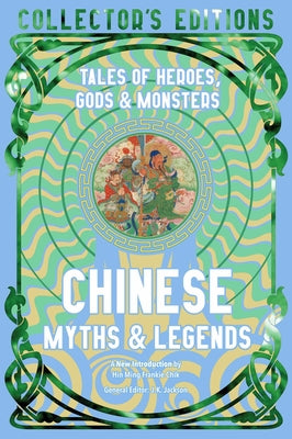 Cover Image for Chinese Myths & Legends: Tales of Gods, Heroes & Monsters -- Hin Ming Frankie Chik, Hardcover