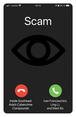 Cover Image for Scam: Inside Southeast Asia's Cybercrime Compounds -- Ivan Franceschini, Paperback