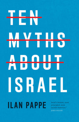 Cover Image for Ten Myths about Israel -- Ilan Pappe, Paperback