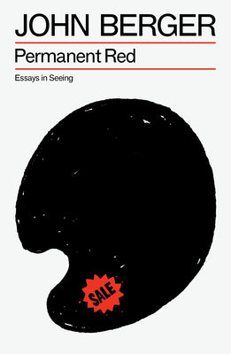 Cover Image for Permanent Red: Essays in Seeing -- John Berger, Paperback