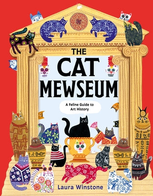 Cover Image for The Cat Mewseum: A Feline Guide to Art History -- Laura Winstone, Hardcover