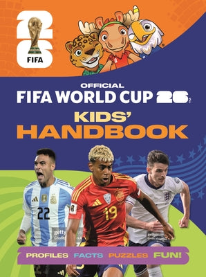 Cover Image for Fifa World Cup 2026 Kids' Handbook: The Official Guide -- Alex Rice, Paperback