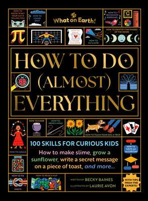 Cover Image for How to Do (Almost) Everything: 100 Skills for Curious Kids -- Becky Baines, Hardcover